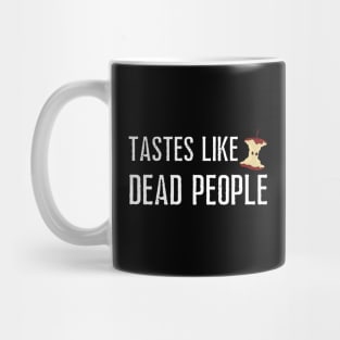 Tastes Like Dead People Mug